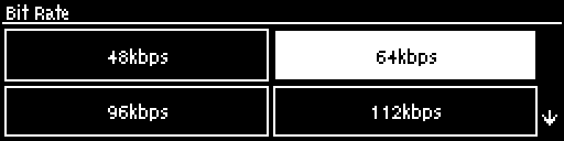 Bit rate screen - 64kbps hilighted